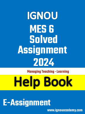 IGNOU MES 6 Solved Assignment 2024